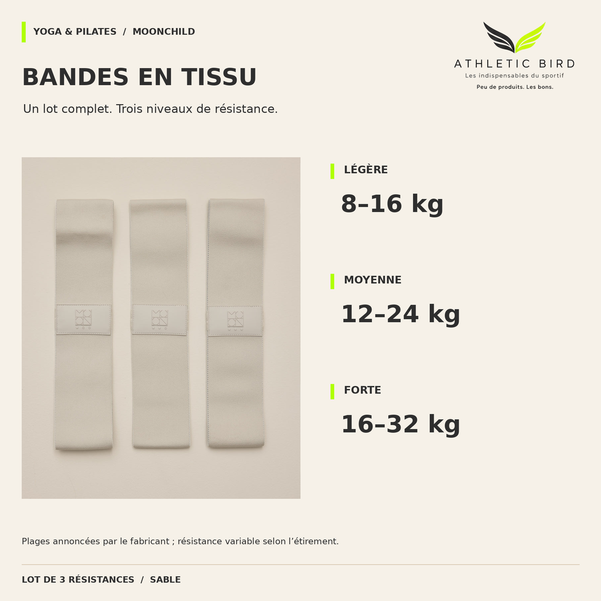 Trois bandes Moonchild sable avec résistances annoncées : légère 8–16 kg, moyenne 12–24 kg et forte 16–32 kg.